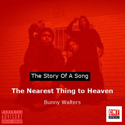 story of a song - The Nearest Thing to Heaven - Bunny Walters