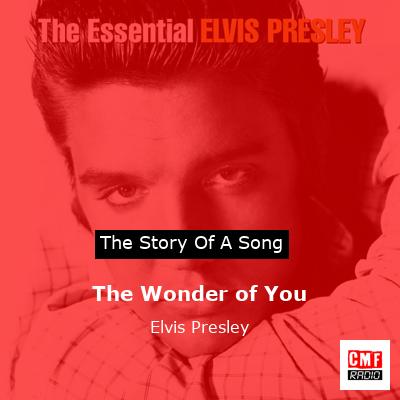 story of a song - The Wonder of You - Elvis Presley