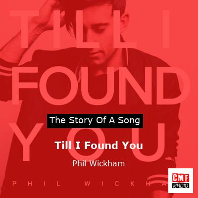 story of a song - Till I Found You - Phil Wickham