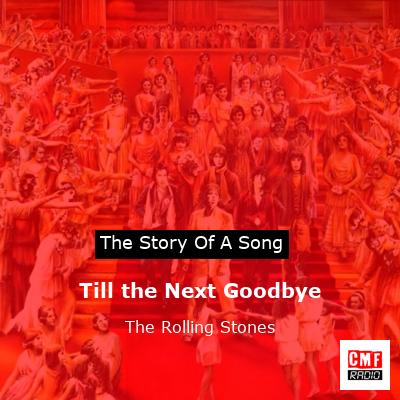 story of a song - Till the Next Goodbye - The Rolling Stones