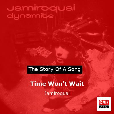 Time Won’t Wait – Jamiroquai