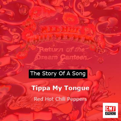 story of a song - Tippa My Tongue - Red Hot Chili Peppers