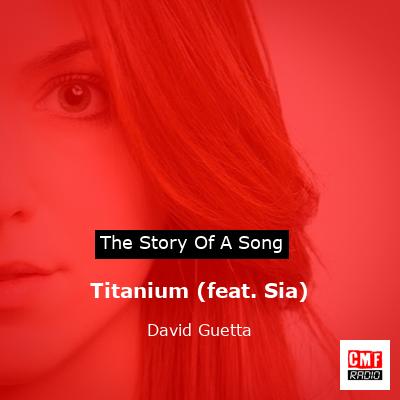 story of a song - Titanium (feat. Sia) - David Guetta