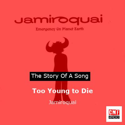 story of a song - Too Young to Die - Jamiroquai