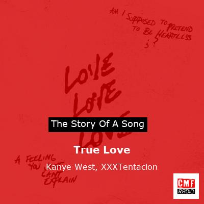 True Love – Kanye West, XXXTentacion