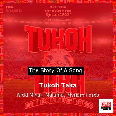 The story of the song Tukoh Taka by Nicki Minaj, Maluma, Myriam Fares