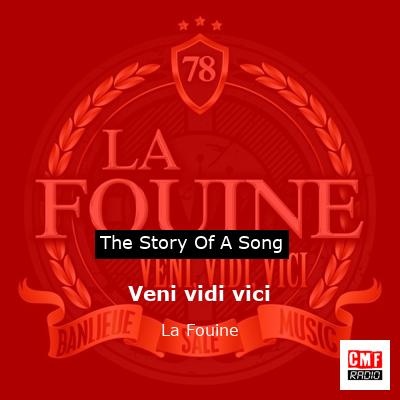 Meaning of Veni, vidi, vici by La Fouine