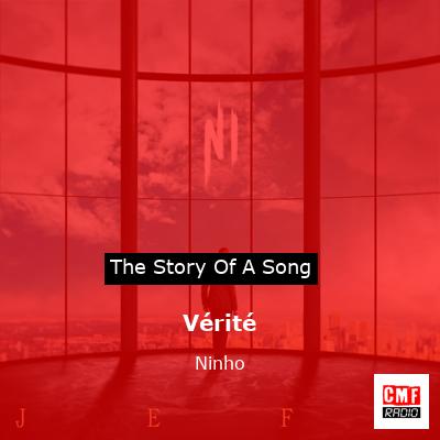 story of a song - Vérité - Ninho