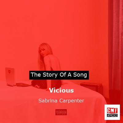 story of a song - Vicious - Sabrina Carpenter