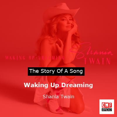 story of a song - Waking Up Dreaming - Shania Twain