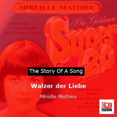 story of a song - Walzer der Liebe - Mireille Mathieu