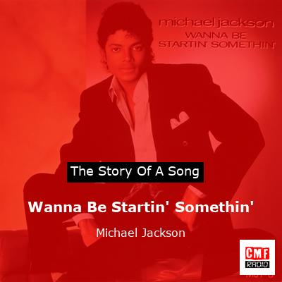 story of a song - Wanna Be Startin' Somethin' - Michael Jackson