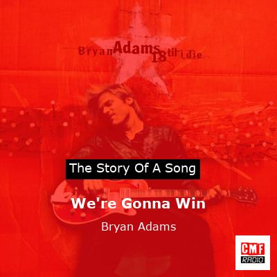 story of a song - We're Gonna Win - Bryan Adams