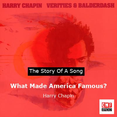 story of a song - What Made America Famous? - Harry Chapin