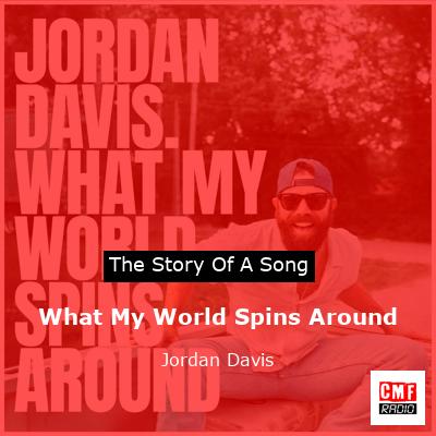 What My World Spins Around – Jordan Davis