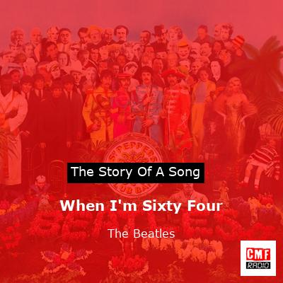 story of a song - When I'm Sixty Four   - The Beatles