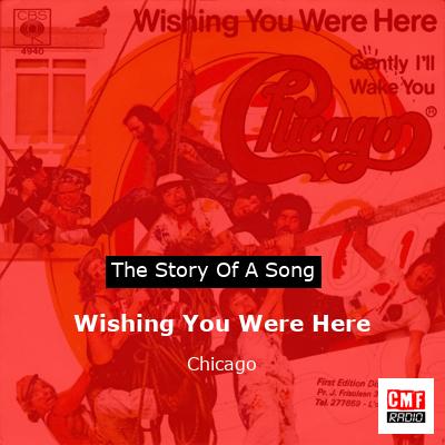 story of a song - Wishing You Were Here - Chicago