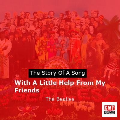 With A Little Help From My Friends   – The Beatles