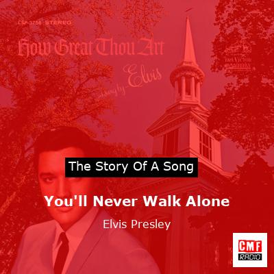 story of a song - You'll Never Walk Alone - Elvis Presley