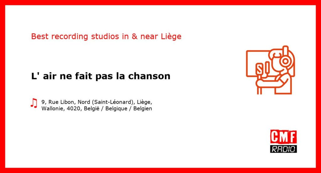L' air ne fait pas la chanson - recording studio  in or near Liège