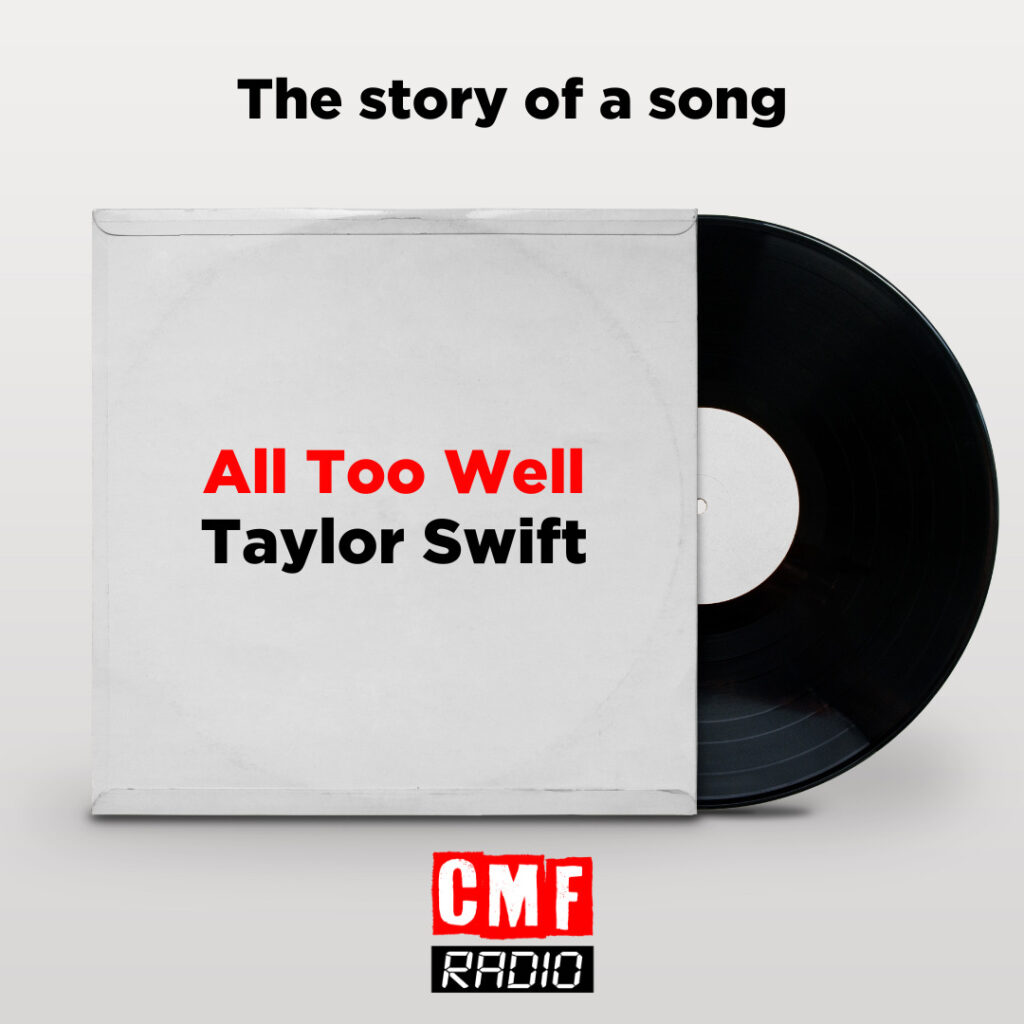 All Too Well – Taylor Swift