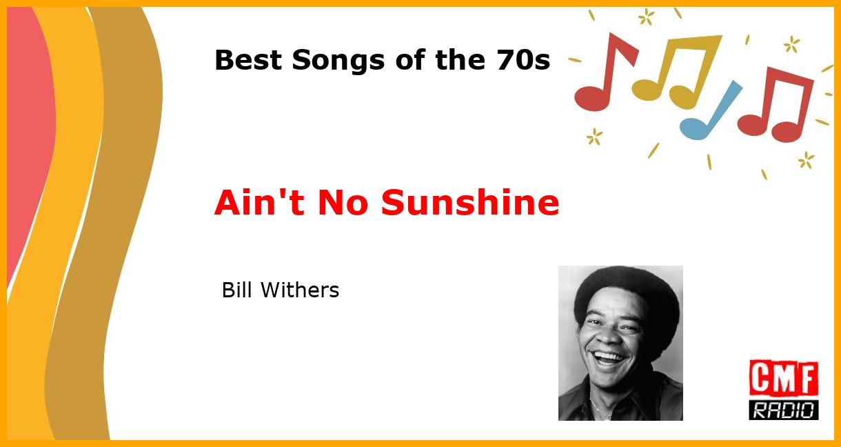 Best of 1970s: Ain't No Sunshine -  Bill Withers