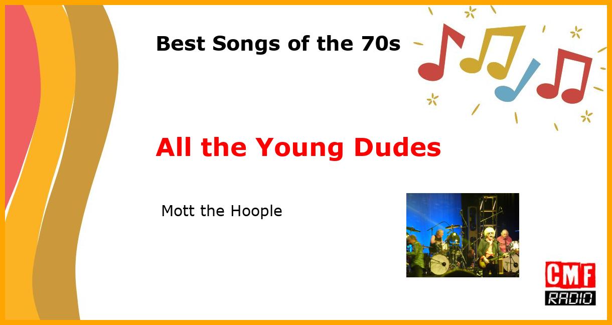 Best of 1970s: All the Young Dudes -  Mott the Hoople