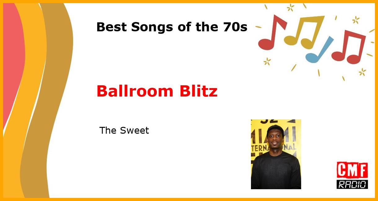 Best of 1970s: Ballroom Blitz -  The Sweet