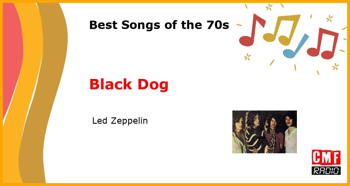 Best of 1970s: Black Dog -  Led Zeppelin