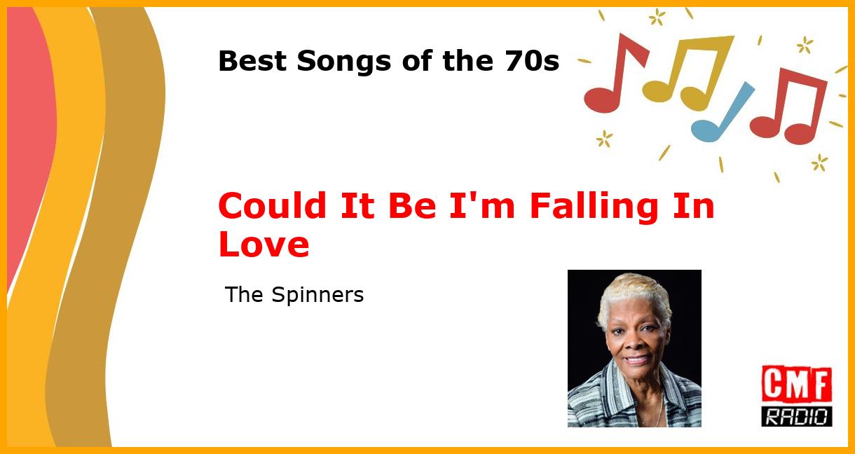 Best of 1970s: Could It Be I'm Falling In Love -  The Spinners