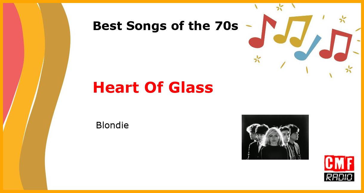 Best of 1970s: Heart Of Glass -  Blondie