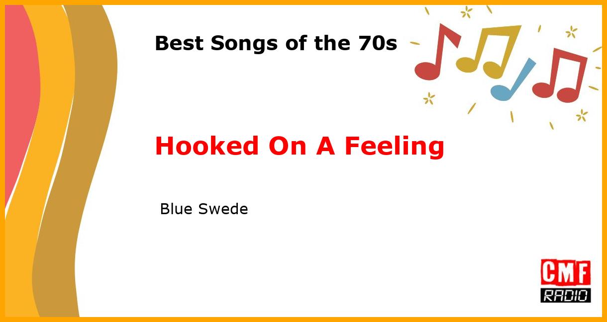 Best of 1970s: Hooked On A Feeling -  Blue Swede