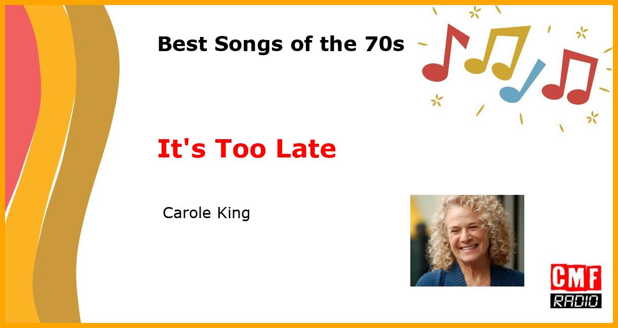 Best of 1970s: It's Too Late -  Carole King