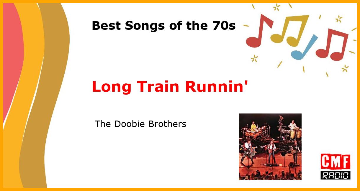 Best of 1970s: Long Train Runnin' -  The Doobie Brothers