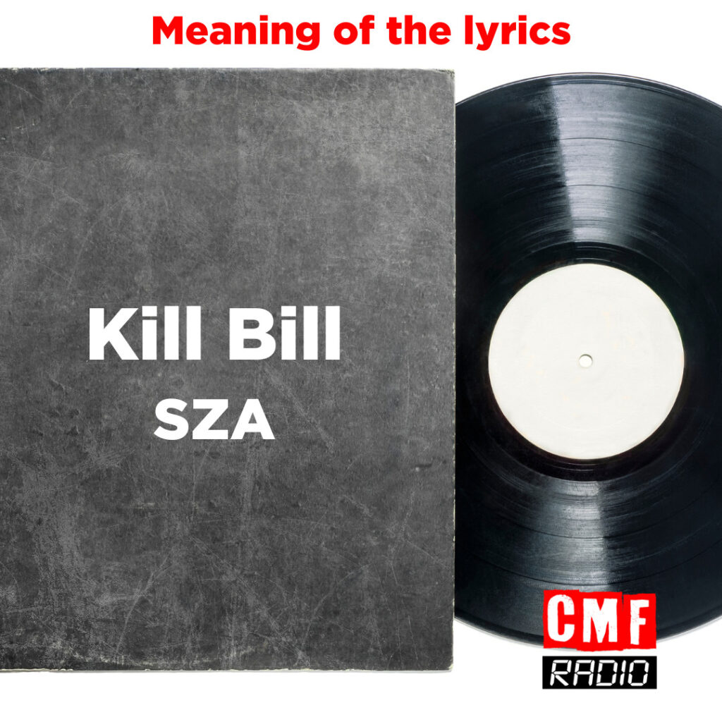 Meaning of the lyrics Kill Bill SZA