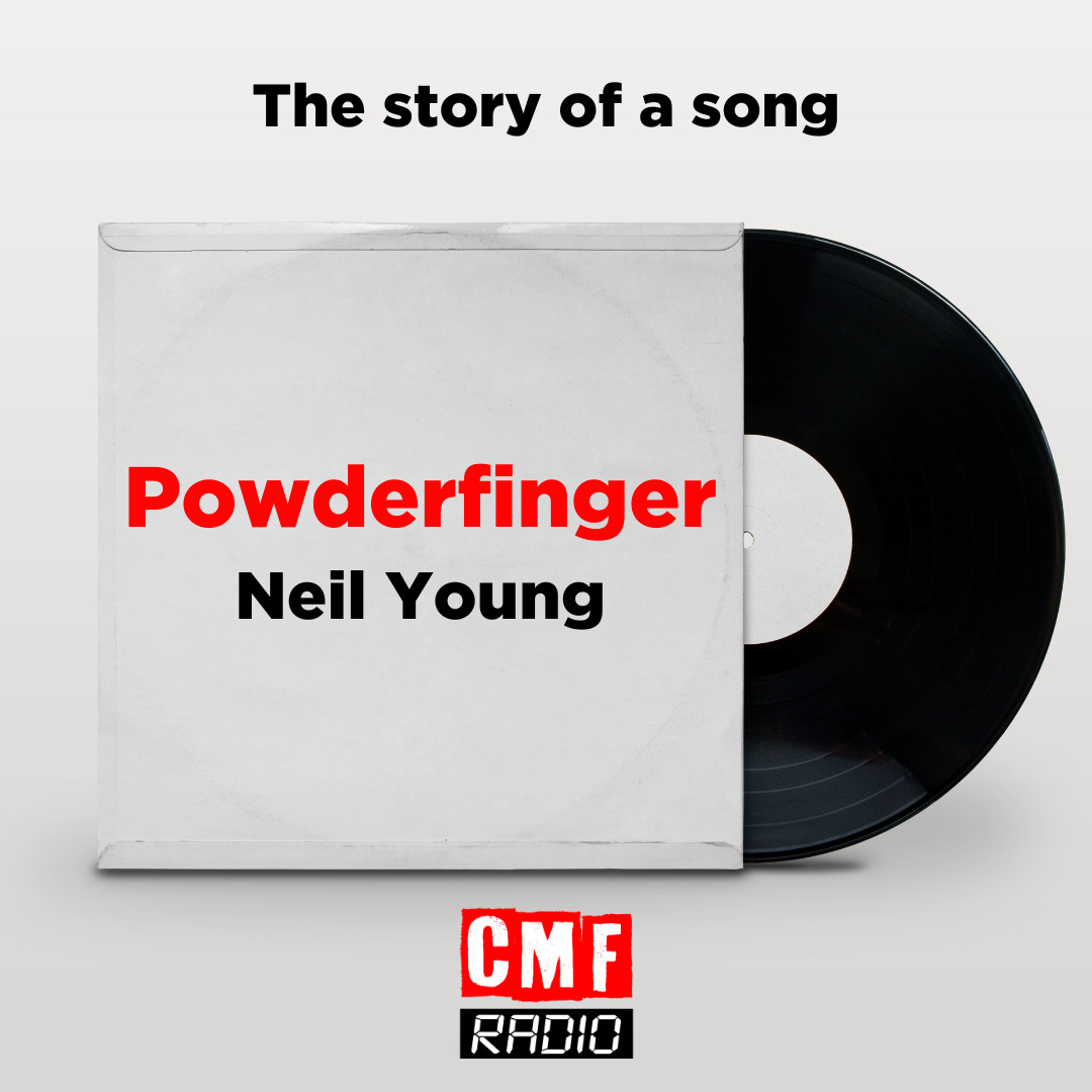 The story of a song Powderfinger Neil Young