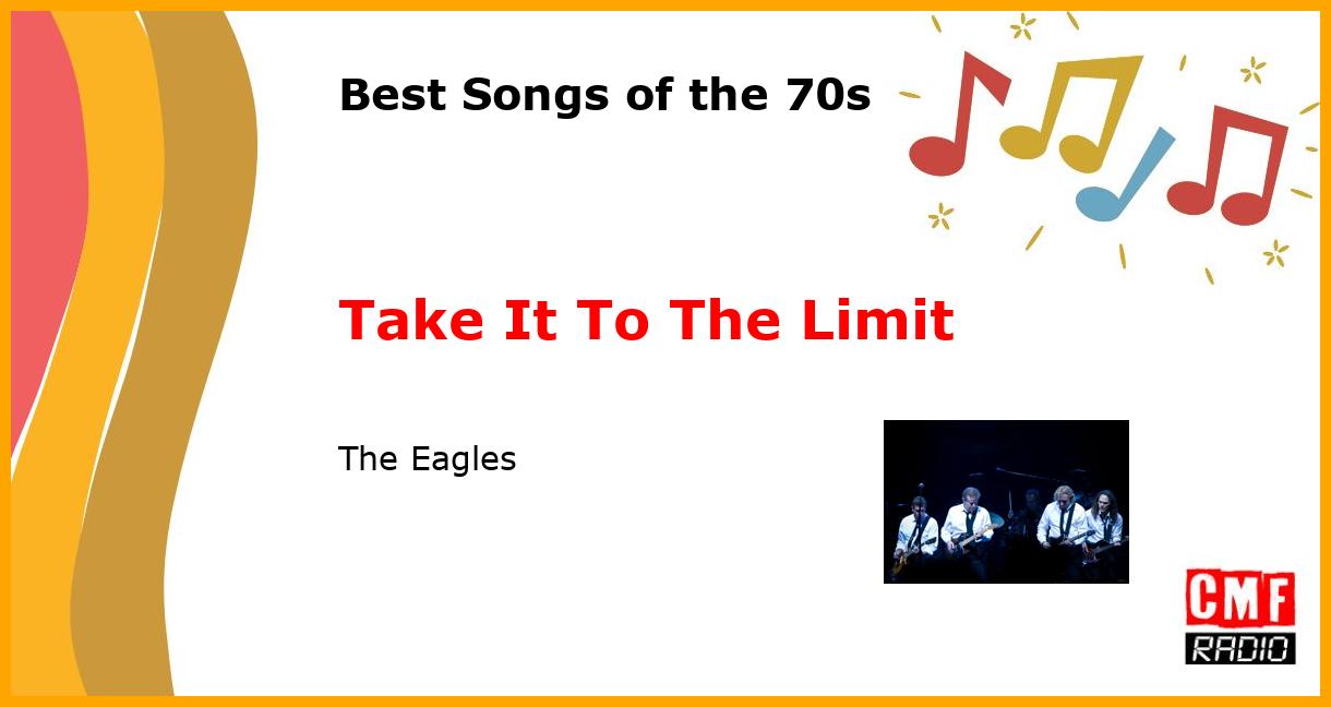 Best of 1970s: Take It To The Limit - The Eagles