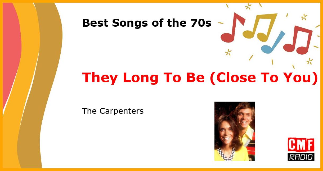 Best of 1970s: They Long To Be (Close To You) - The Carpenters