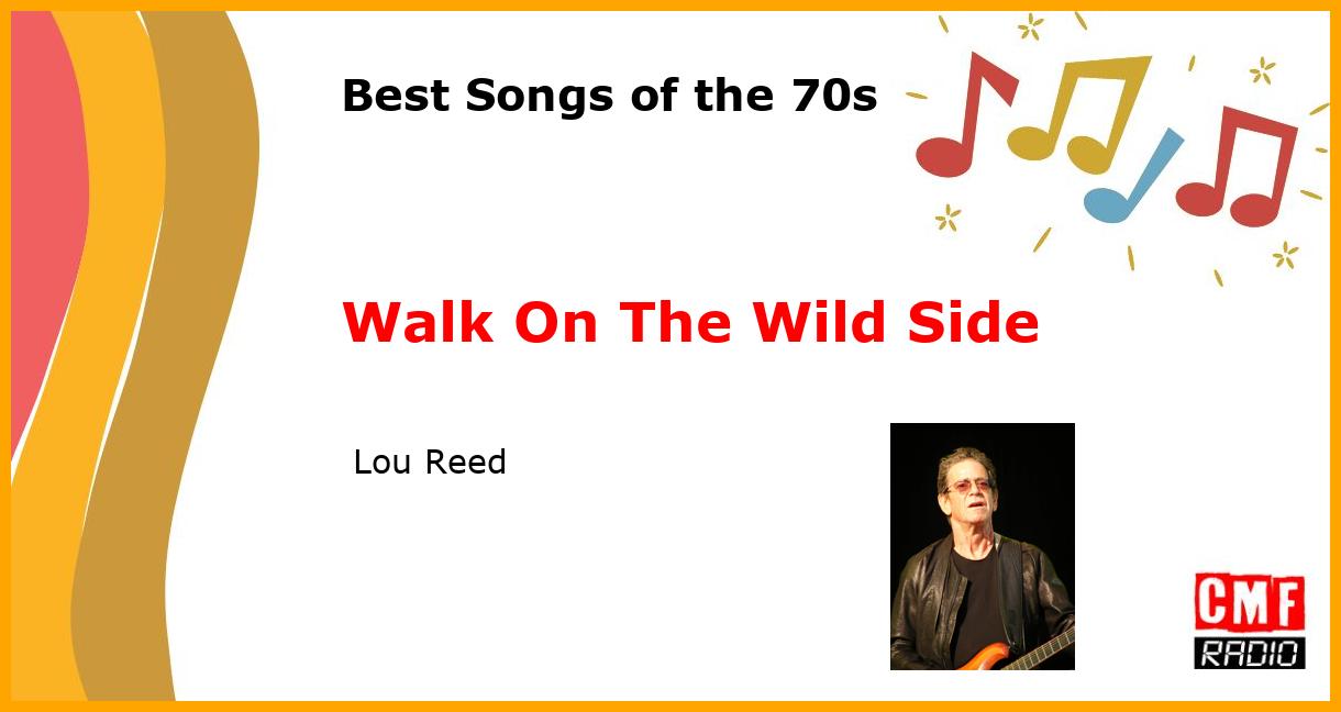 Best of 1970s: Walk On The Wild Side -  Lou Reed