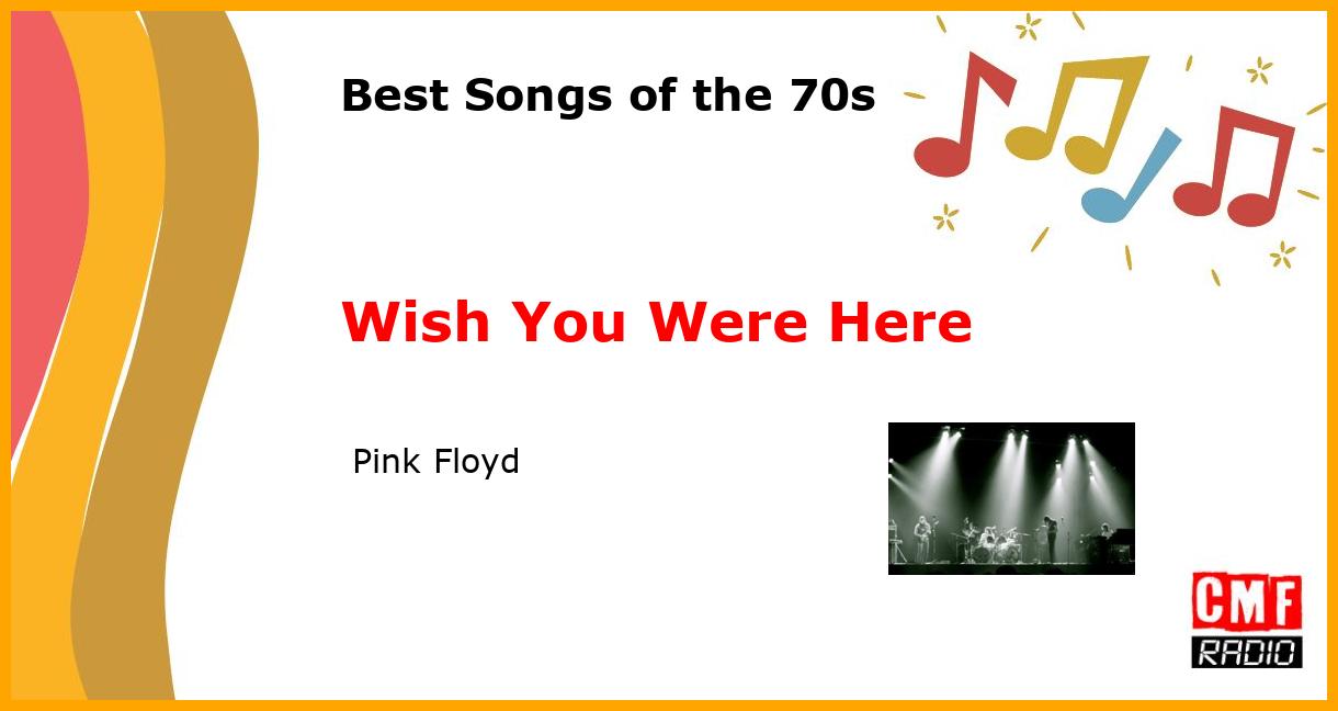Best of 1970s: Wish You Were Here -  Pink Floyd