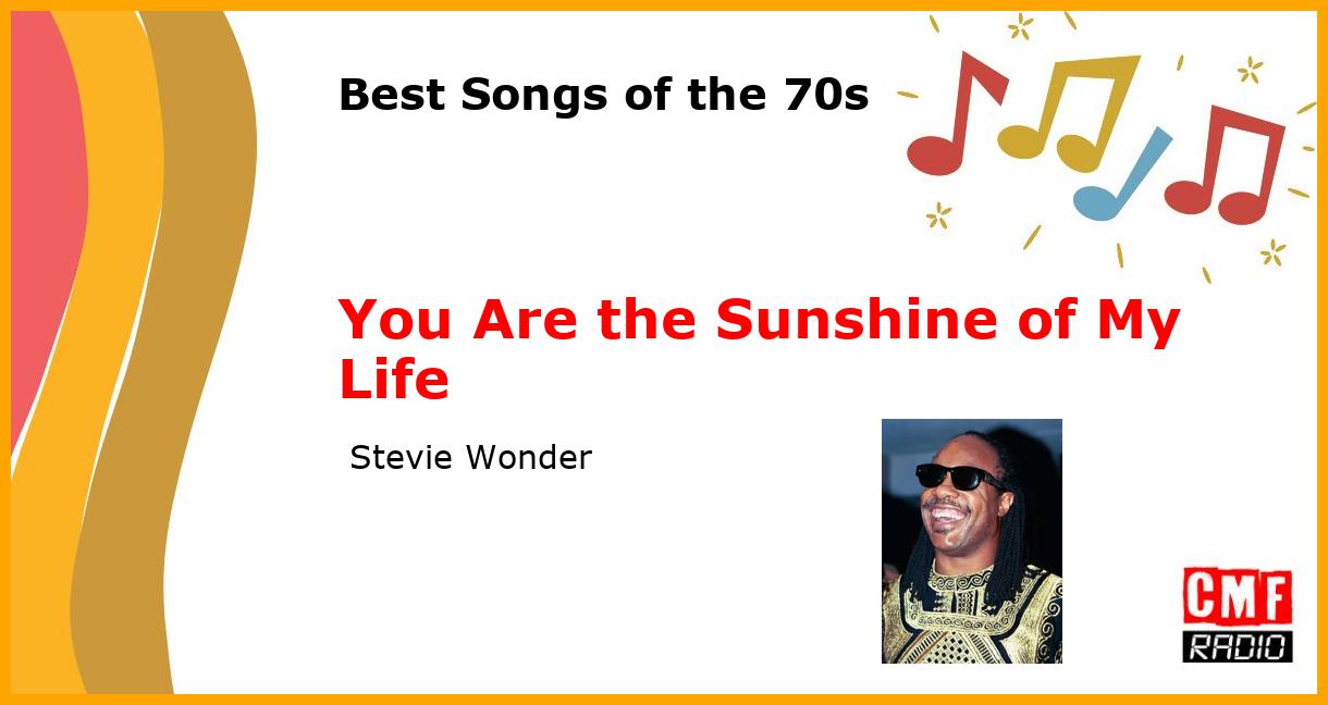 Best of 1970s: You Are the Sunshine of My Life -  Stevie Wonder