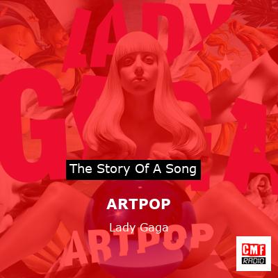 Story of the song ARTPOP - Lady Gaga
