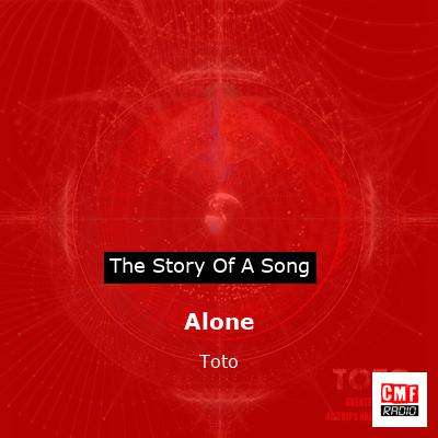 Story of the song Alone - Toto