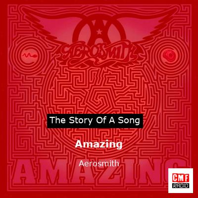 Story of the song Amazing - Aerosmith