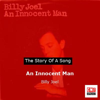 Story of the song An Innocent Man - Billy Joel