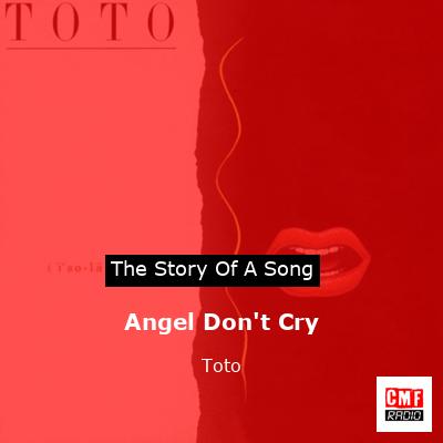 Angel Don’t Cry – Toto