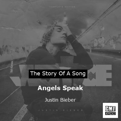 Story of the song Angels Speak - Justin Bieber