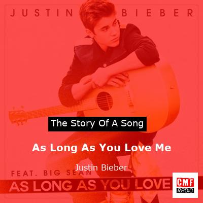 Story of the song As Long As You Love Me - Justin Bieber