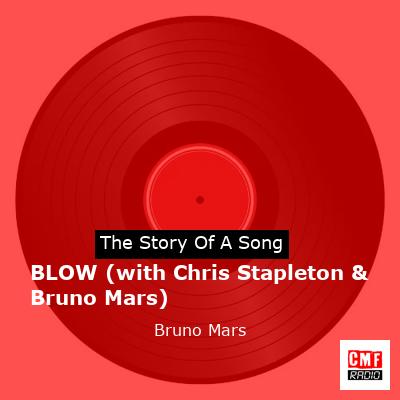 Story of the song BLOW (with Chris Stapleton & Bruno Mars) - Bruno Mars