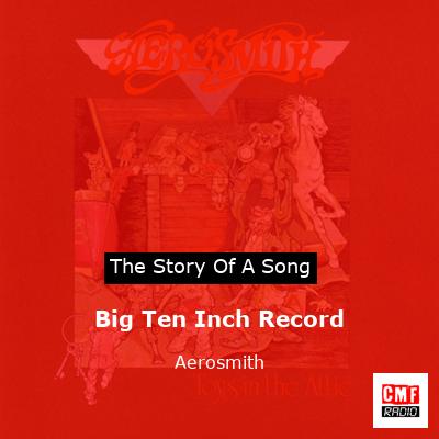 Story of the song Big Ten Inch Record - Aerosmith